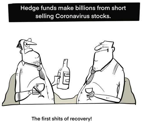 Hedge funds make billions from short selling Coronavirus stocks.