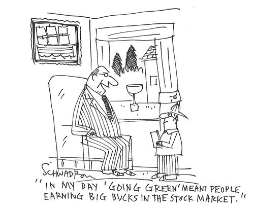 "In my day 'Going Green' meant people earning big bucks in the stock market."