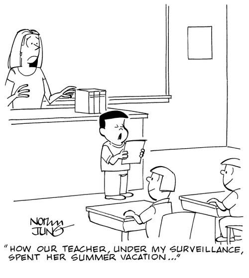 "How our teacher, under my surveillance, spent her summer vacation..."