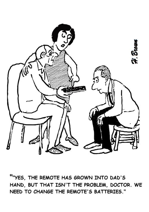 "Yes, the remote has grown into dad's hand, but that isn't the problem, doctor. We need to change the remote's batteries."
