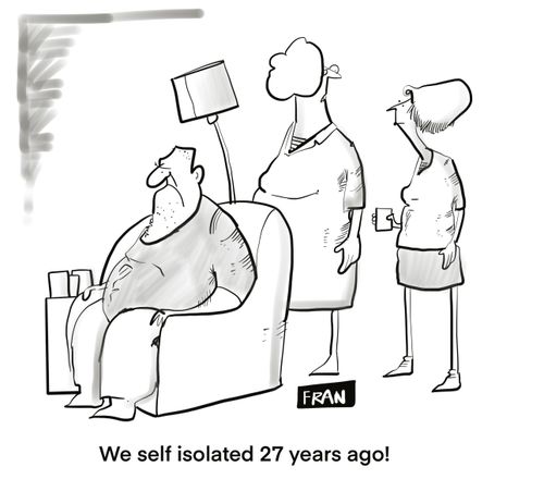 "We self isolated 27 years ago."