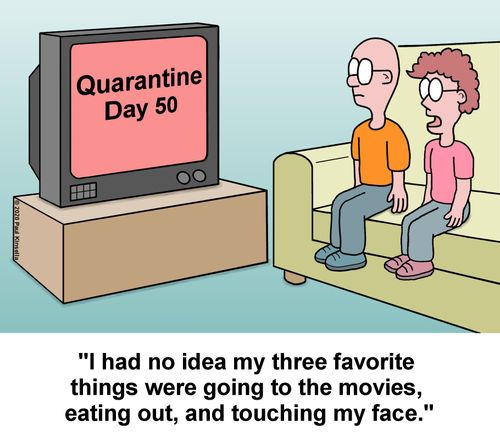 "I had no idea my three favorite things were going to the movies, eating out, and touching my face."