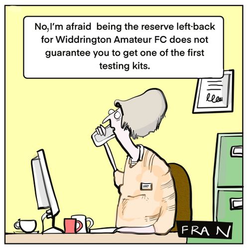 "No, I'm afraid being the reserve left-back for Widdrington Amateur FC does not guarantee you to get one of the first testing kits."