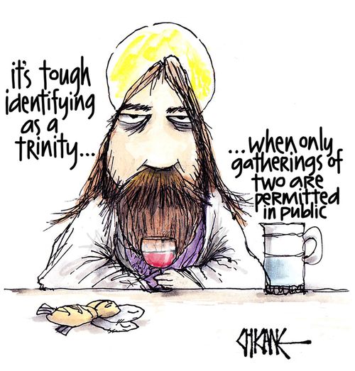 "It's tough identifying as a trinity. . . when only gatherings of two are permitted in public."