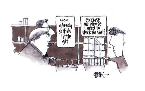 "You greedy selfish little git."