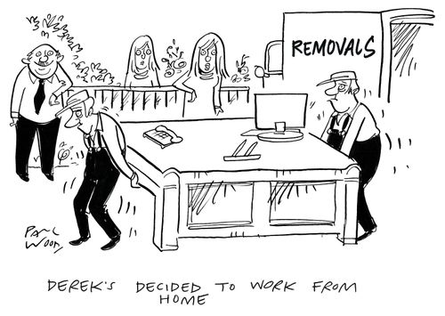 "Derek's decided to work from home."