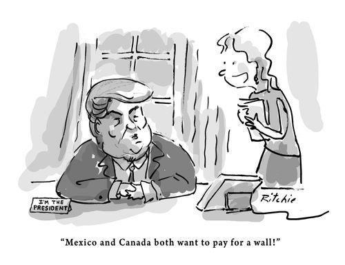 "Mexico and Canada both want to pay for a wall."