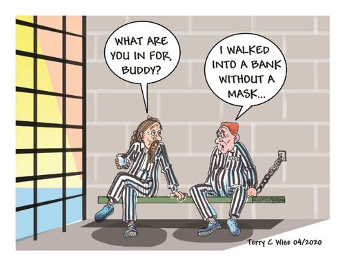 "I walked into a bank without a mask..."