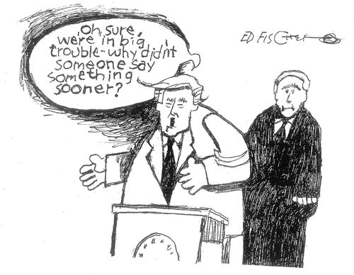 "O sure, we're in big trouble - why didn't someone say something sooner?"