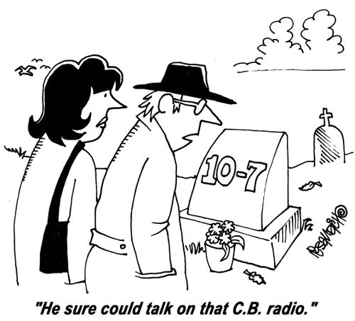 "He sure could talk on the C.B. radio."