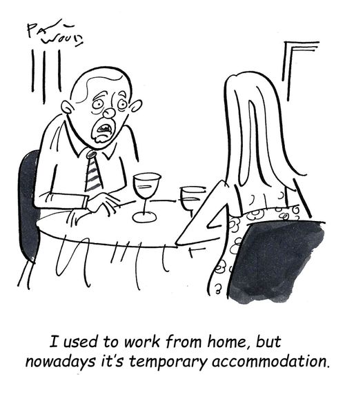 "I used to work from home, but nowadays it's temporary accommodation."