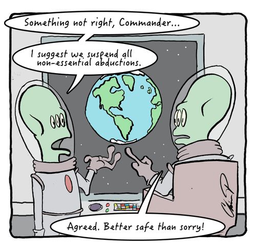 Something not right, Commander. . . I suggest we suspend all non-essential abductions."