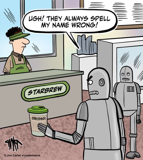 "Ugh! They always spell my name wrong?"