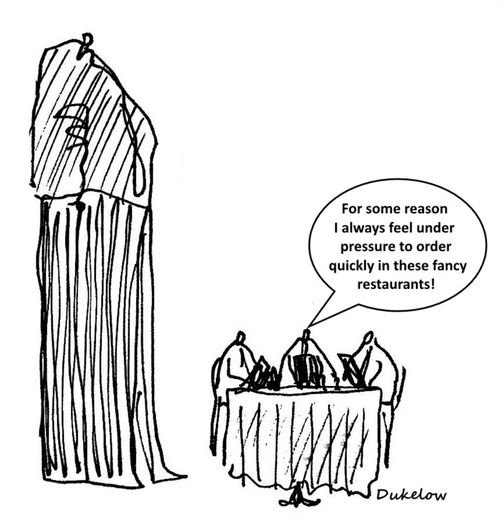 "For some reason I always feel under pressure to order quickly in these fancy restaurants!"