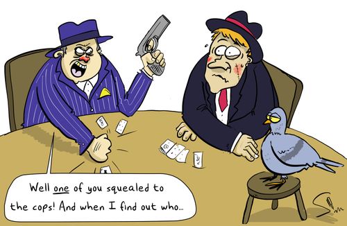 "Well ONE of you squealed to the cops! And when I find out who..."