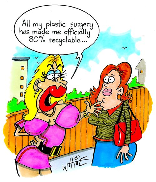 "All my plastic surgery has made me officially 80% recyclable. . ."