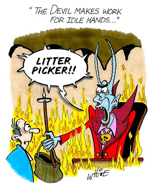 The devil makes work for idle hands...