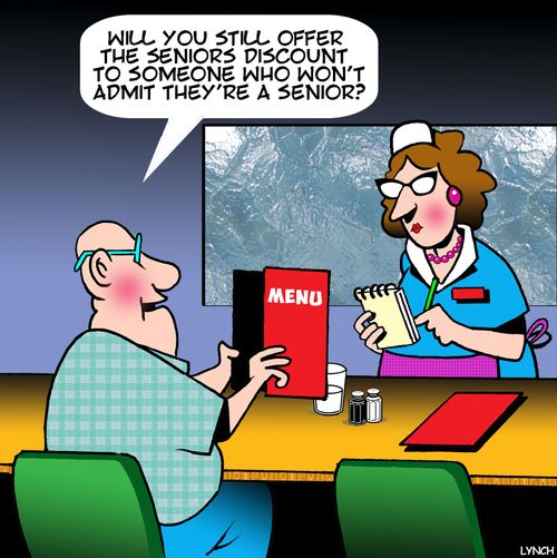 "Will you still offer the seniors discount to someone who won't admit they're a senior?"