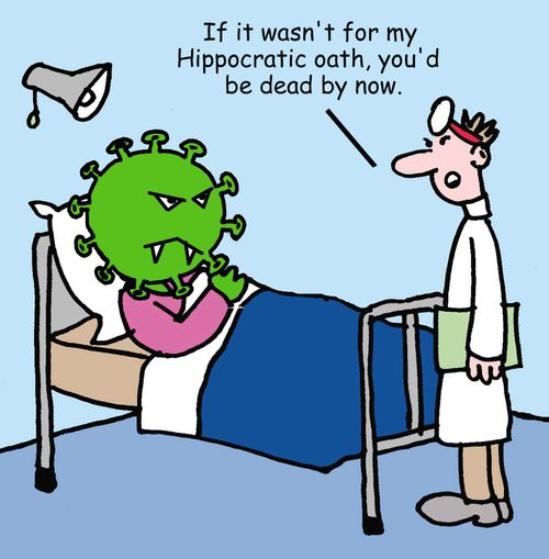 "If it wasn't for my Hippocratic oath, you'd be dead by now."