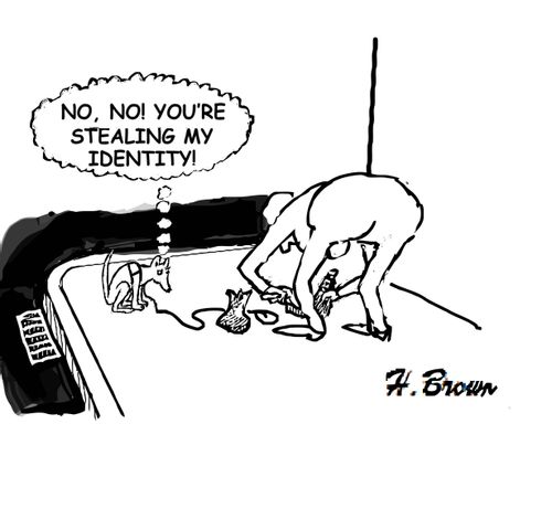 "No, no! You're stealing my identity!"