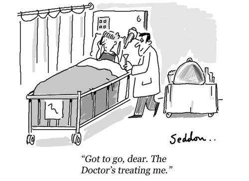 "Got to go, dear. The Doctor's treating me."