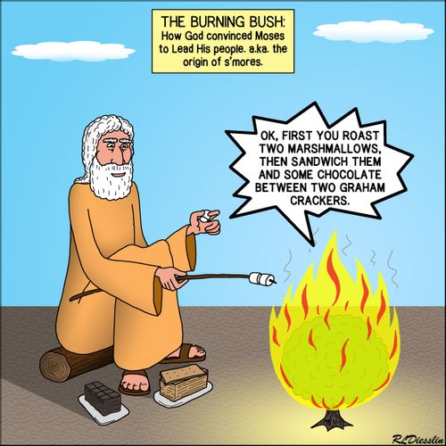 The Burning Bush: How God convinced Moses to Lead His people a.k.a. the origin of s'mores.