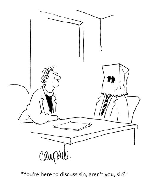 "You're here to discuss sin, aren't you, sir?"