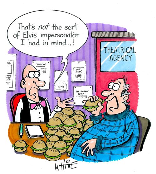 "That's not the sort of Elvis impersonator I had in mind. . .!"