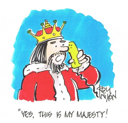 "Yes, this is my majesty!"