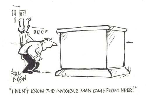 "I didn't know the invisible man came from here!"