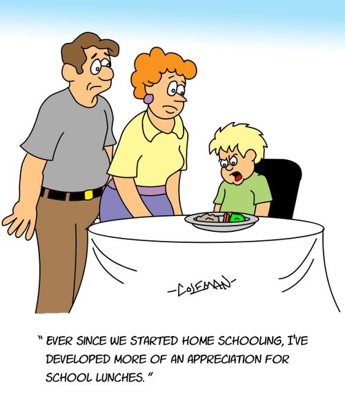 "Ever since we started home schooling, I've developed more of an appreciation for school lunches."
