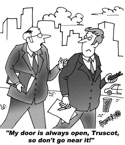 "My door is always open, Truscot, so don't go near it!"