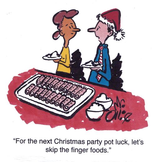 "For the next Christmas party pot luck, let's skip the finger foods." 