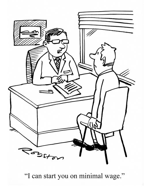 "I can start you on minimal wage."