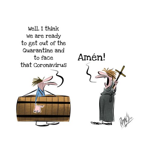 "Well, I think we are ready to get out of the quarantine and to face that coronavirus."