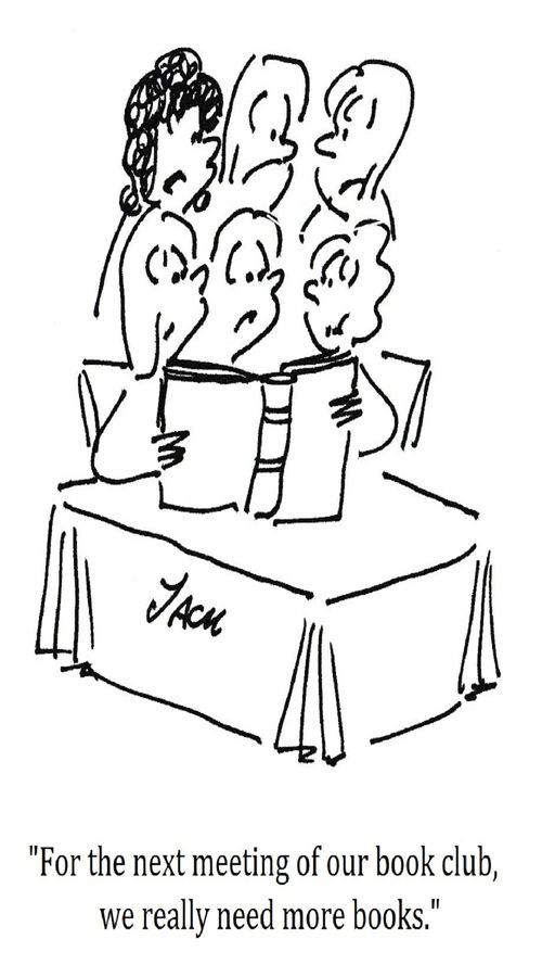 "For the next meeting of our book club, we really need more books."