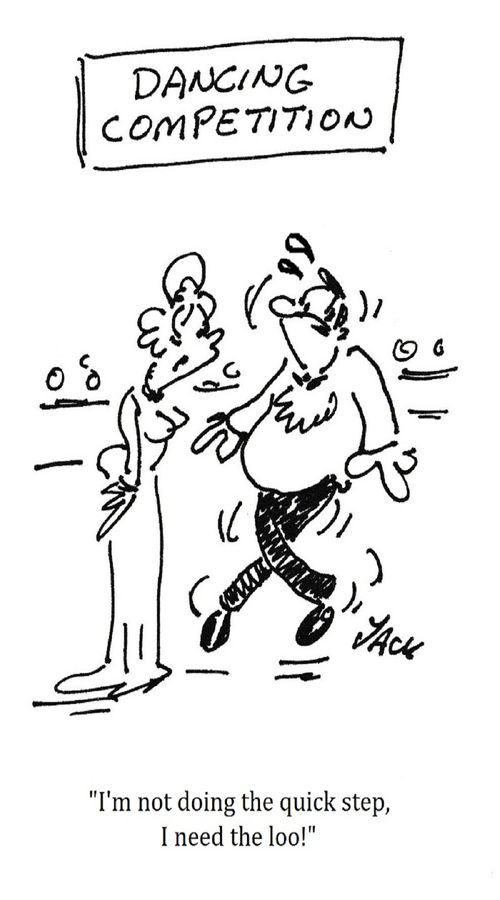 "I'm not doing the quick step, I need the loo!"
