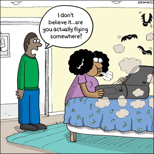 "I don't believe it...are you actually flying somewhere?"