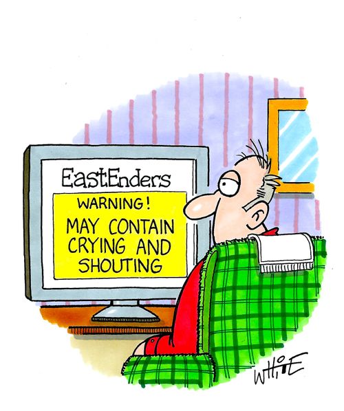 Eastenders...Warning! May contain crying and shouting.