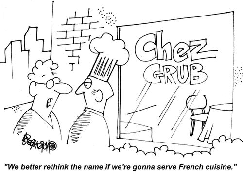 "We better rethink the name if we're gonna serve French cuisine."