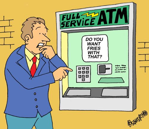 Full Service ATM: "Do you want fries with that?"