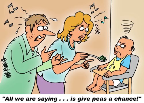 "All we are saying. . . is give peas a chance!"