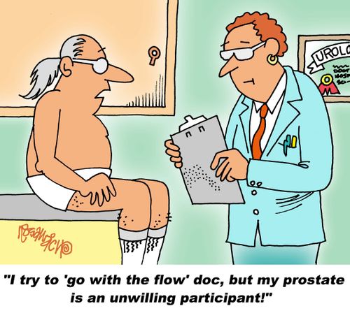 "I try to 'go with the flow' doc, but my prostate is an unwilling participant!"