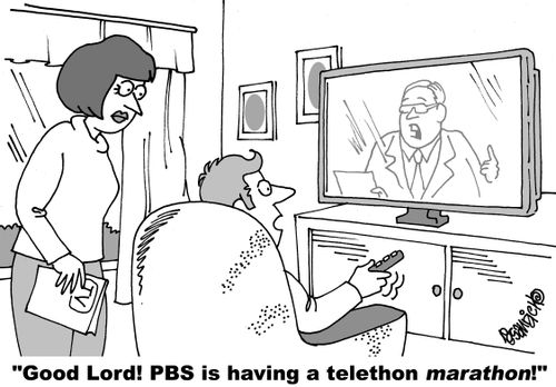 "Good Lord! PBS is having a telethon marathon."