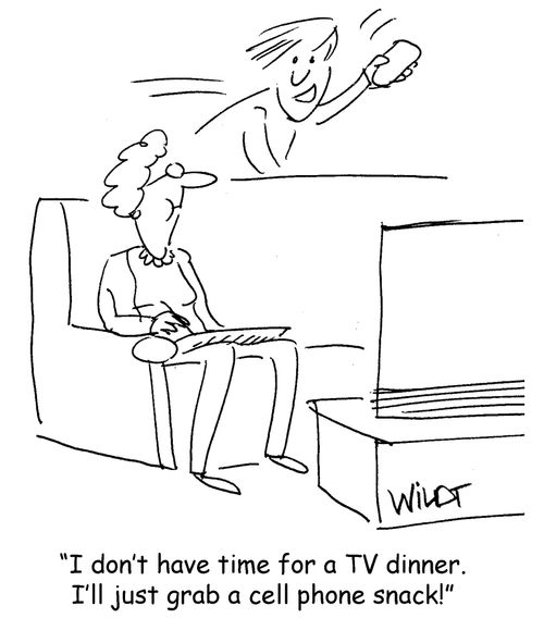"I don't have time for a TV dinner. I'll just grab a cell phone snack!"