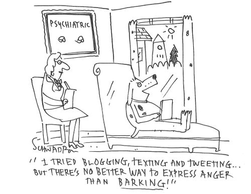 "I tried blogging, texting and tweeting. . . but there's no better way to express anger than barking!"