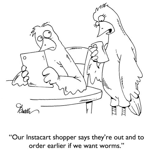 "Our Instacart shopper says they're out and to order earlier if we want worms."