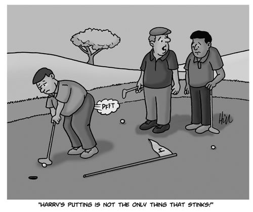 "Harry's putting is not the only thing that stinks!"