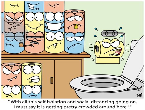 "With all this self isolation and social distancing going on, I must say it is getting pretty crowded around here!"