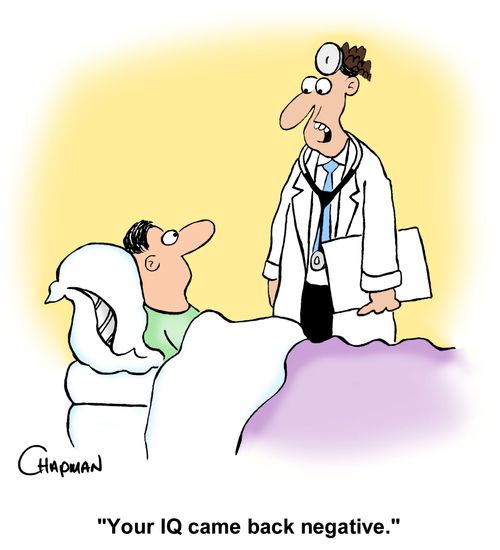 "Your IQ came back negative."